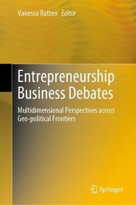 Entrepreneurship Business Debates: Multidimensional Perspectives across Geo-poli