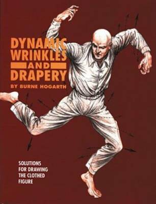 Dynamic Wrinkles and Drapery: Solutions for Drawing the Clothed Figure - GOOD
