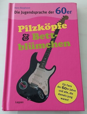 Buch Hans Borghorst Pilzköpfe & Bettblümchen Die Jugendsprache der 60er Lappan