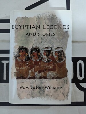 Egyptian Legends and Stories by M. V. Seton-Williams (1999, Hardcover)