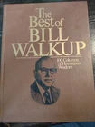 THE BEST OF BILL WALKUP 100 columns Homespun Wisdom Knoxville TN 1986 HB