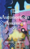 Gregory El Harvey | The Autonomous Assassins | Taschenbuch | Englisch (2019)