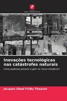 Jacques Obed Fridly Theanot | InovaçõEs TecnolóGicas Nas CatáStrofes Naturais