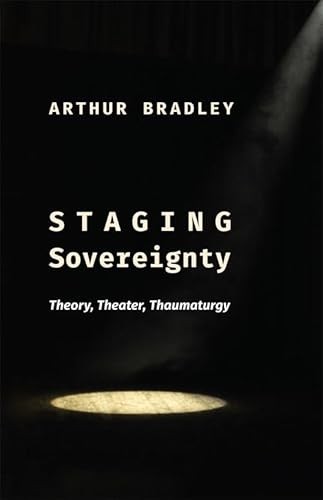 Staging Sovereignty by Arthur Bradley - 9780231217347 - Image 6