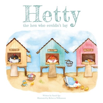 Hetty the Hen Who Couldn't Lay by Sarah Igo (Paperback Book)
