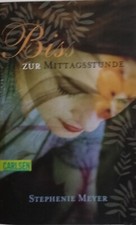 Stephenie Meyer Reihe Twilight-Saga-Romane zu den Filmen- Biss zur Mittagsstunde