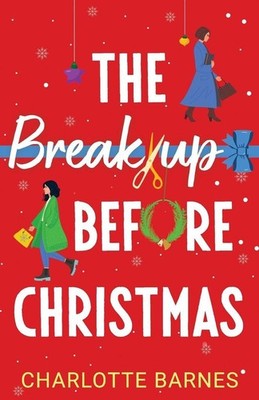 The Break-up Before Christmas | Charlotte Barnes | englisch