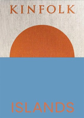 Kinfolk Islands John Burns Buch 256 S. Englisch 2022 Workman Publishing