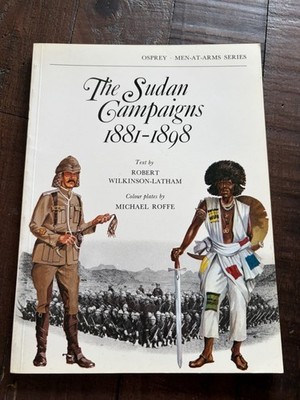 Osprey Men-at-Arms The Sudan Campaigns 1881-1898 PB Robert Wilkinson-Latham