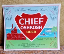 Chief Oshkosh Beer Label ... Oshkosh Wi.