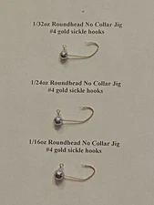 1/32oz, 1/24oz, or 1/16oz Round head no collar jigs with a #4 Gold sickle hook