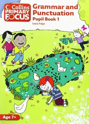 Grammar and Punctuation Pupil Book 1 (Collins Primary Focus) - Fidge, Louis