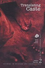 Translating Caste: 2 (Studies in Culture and Translation),Tapan