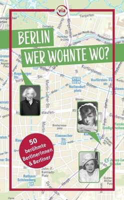 Berlin - Wer wohnte wo? | 50 berühmte Berlinerinnen und Berliner | Taschenbuch