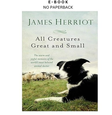All Creatures Great and Small, James Herriot 2014