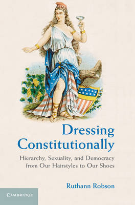 Dressing Constitutionally Robson Hardback Cambridge University Press