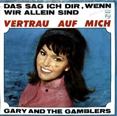Gary And The Gamblers - Das Sag Ich Dir, Wenn Wir Allein Sind 7in 1966 ´