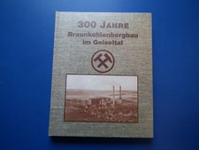 Georg Knochenhauer  Buch  300 Jahre - Braunkohlenbergbau im Geiseltal gebunden