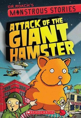 Attack of the Giant Hamster (Dr. Roach's Monstrous Stories) - paperback Roac...