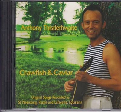 Anthony Thistlethwaite (Waterboys) Crawfish & Caviar  (NEU)