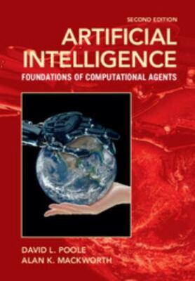 Artificial Intelligence: Foundations of Computational Agents by Poole, David L.