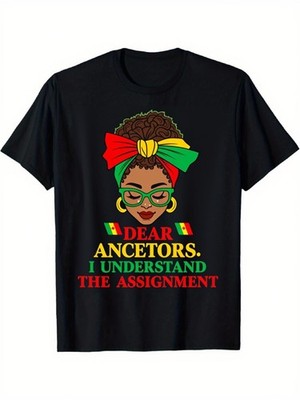 1pc Dear Ancestors I Understand The Assignment T-Shirt  African American Histo