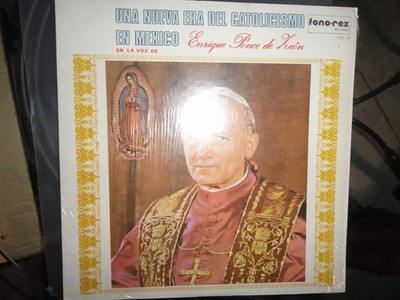 VINYL RECORD LP R UNA NUEVA ERA DEL CATOLICISMO EN MEXICO ERNRIQUE PONCE DE LEON