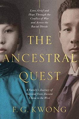 The Ancestral Quest: A True Story of a..., Kwong, F. G.