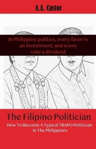A a Castor The Filipino Politician (Tascabile)