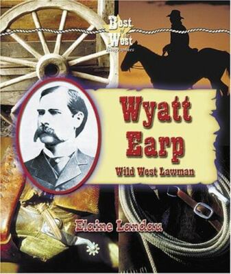 Wyatt Earp: Wild West Lawman (Best of the West Biographies) by Landau, Elaine