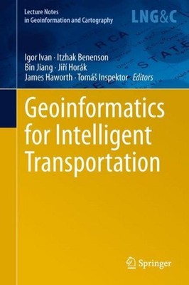 Geoinformatics for Intelligent Transportation Igor Ivan