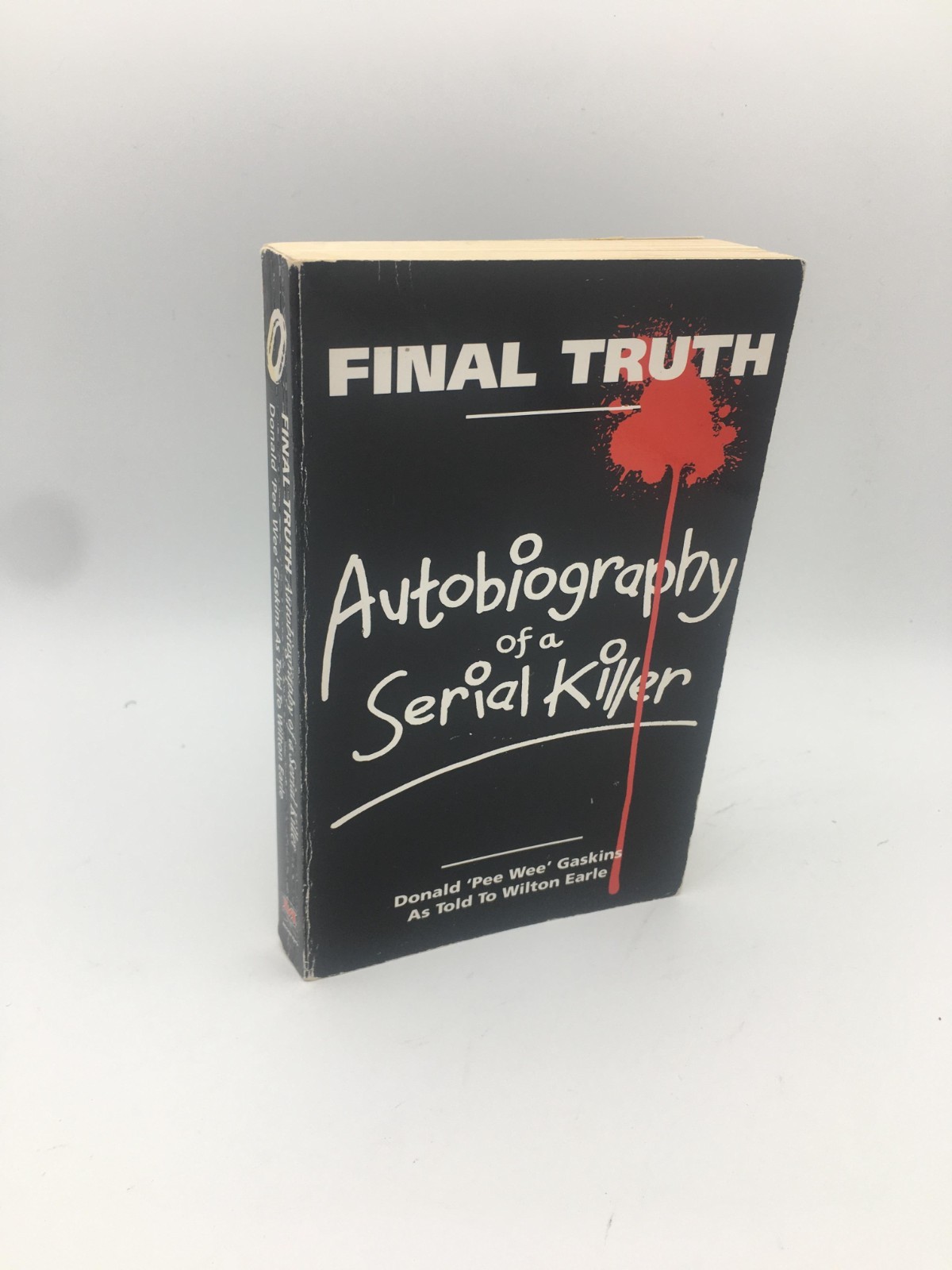 Final Truth: Autobiography of a Serial Killer Gaskins, Donald Pee Wee 9781852864