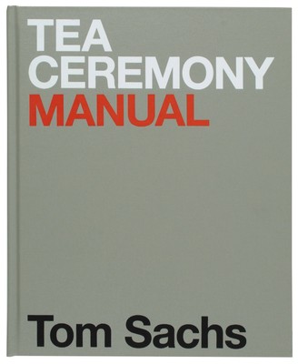 Tom SACHS / Tea Ceremony Manual Inscribed 1st Edition 2016