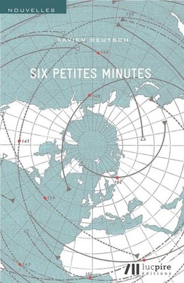 Six petites minutes | Deutsch Xavier | LUC PIRE | Très bon état