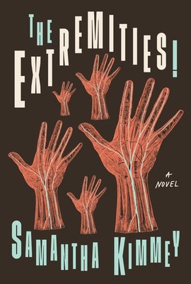 The Extremities! - Samantha Kimmey, University Of Iowa Press, Paperback