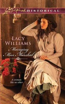 Marrying Miss Marshal (Love Inspired Historical) - Mass Market Paperback - GOOD