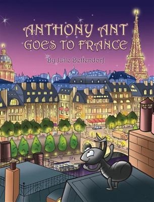 Anthony Ant Goes to France by Bettendorf, Julie, Like New Used, Free shipping...