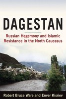 Dagestan Russian Hegemony And Islamic Resistance In The North Caucasus Buch 2010