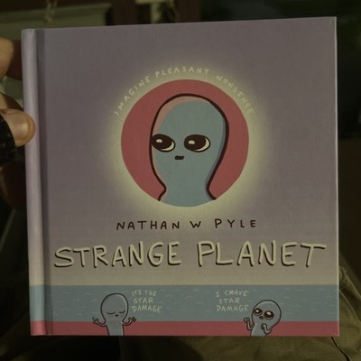  Strange Planet  by Nathan W. Pyle (c2019) Hardcover 1st Edition. Hilarious