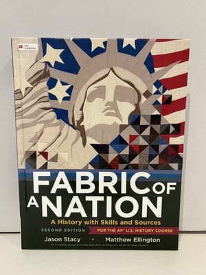 Fabric of a Nation: A History with Skills and Sources AP U.S. History Course 2E