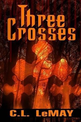 Three Crosses by C.L. Lemay (English) Paperback Book