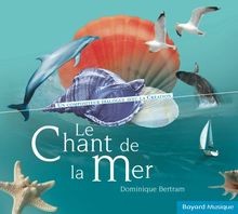 Le Chant De La Mer von Dominique Bertram, Laurent Compignie | CD | Zustand gut