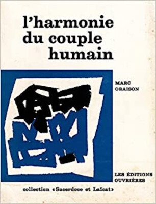 L HARMONIE DU COUPLE HUMAIN [Broché] MARC ORAISON