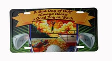 A Bad Day of Golf Always Beats a Good Day at Work Aluminum License Plate