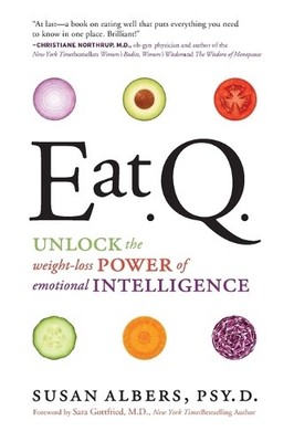 Eat Q: Unlock the Weight-Loss Power of Emotional Intelligence by Albers, Susan