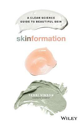 Skinformation: A Clean Science Guide to Beautiful Skin by Terri Vinson...