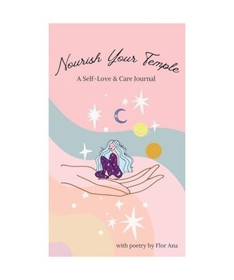 Nourish Your Temple: Self-Love & Care Journal, Ana, Flor