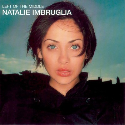 Left of the Middle/New Artwork Imbruglia, Natalie: 1124517