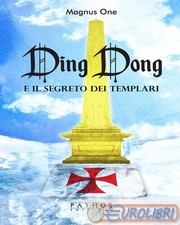 9791255231790 Magnus One Ding Dong e il segreto dei templari Pathos Edizioni