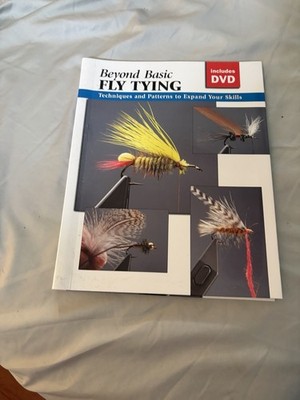 BEYOND BASIC FLY TYING WITH : TECHNIQUES AND PATTERNS TO By Jon Rounds & Michael